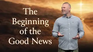 Mark: The Beginning of the Good News  | Shane Carroll