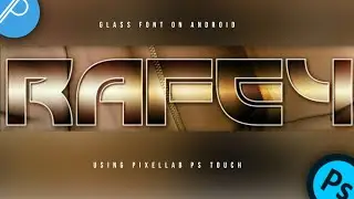 How To Make Gradient Glass Font In Pixellab PS Touch | Glass Font Editing | Gradient Glass Font |