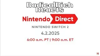 Nintendo Switch 2 Direct 4.2.25 REACTION - RadicalRich