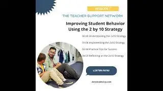 Improving Student Behavior Using the 2 by 10 Strategy EP 7