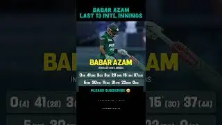 BABAR AZAMIN HIS LAST 13 INTL INNINGS #babarazam #downfall #pakistan #pakcricket #cricket #icc