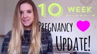 10 week pregnancy update!!