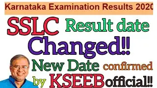 SSLC RESULT DATE CHANGED?? || NEW DATE CONFIRMED BY KSEEB OFFICIAL || SSLC 2020 EXAM UPDATES