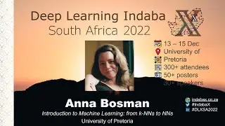 Anna Bosman - Introduction to Machine Learning: from k-NNs to NNs [IndabaX South Africa 2022]