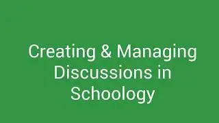 Creating and Managing Discussions in Schoology