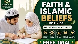 Qur&rsquo;an & Faith Class | Teaching Iman to a Young Mind | Faith Education for Kids |