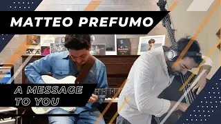 Matteo Prefumo & Luca Alemanno - A Message To You (by Matteo Prefumo)