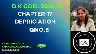 📘 Depreciation Q 8 | Class 11 Accounts DK Goel Chapter 17 | CBSE 2026