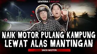 PRIA INI NAEK MOTOR SENDIRIAN LEWAT ALAS MANTINGAN JAM 12 MALAM 😱
