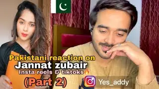 Pakistani reaction on jannat zubair latest insta reels (part 2) | YesAddy reaction |