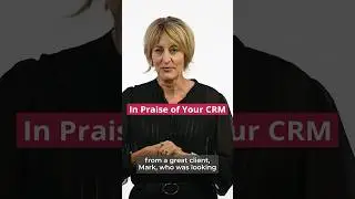 In Praise of Your CRM