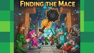 ដំណើរស្វែងរក Mace | Finding the Mace - Minecraft