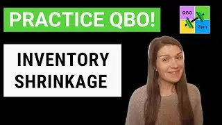 Let's Practice QBO - Inventory Shrinkage