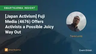 [Japan Activism] Fuji Media (4676) Offers Activists a Possible Juicy Way Out