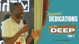 SATANIC DEDICATIONS [INITIATION] AND THE DEEP - PART 2(a) | PASTOR JOSEPH SSEKISAKA | 18-08-2023