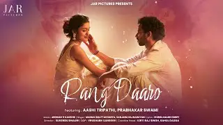 RANG DAARO (Official Video) Aashi Tripathi | Prabhakar Swami |  Abhinav R | Mainak B | Sanjana R