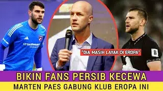 🔴 BERITA TIMNAS-RESMI ❗ MARTEN PAES GABUNG KLUB EROPA, BIKIN FANS PERSIB KECEWA