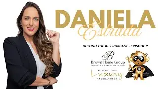 Beyond the Key Podcast Episode 7 | Featuring Daniela Estrada