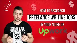 How to Research Freelance Writing Jobs in Your Niche on Upwork