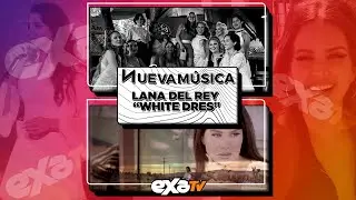 Nueva M&uacute;sica: Lana Del Rey - White Dress / EXA TV