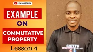 COMMUTATIVE PROPERTY WITH EXAMPLES.