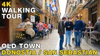 4K Walking OLD TOWN - REAL SOCIEDAD - DONOSTIA / SAN SEBASTIAN, BASQUE COUNTRY, SPAIN 2021