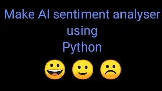 Make AI sentiment analyser using Python