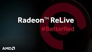 Radeon&trade; ReLive: BetterRed