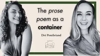 The Prose Poem as a Container | Dr&eacute; Pontbriand at the Poetry Table | Gather Poets