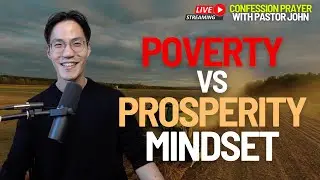 Poverty VS Prosperity Mindset | Confession and Speaking Tongues With Pastor John