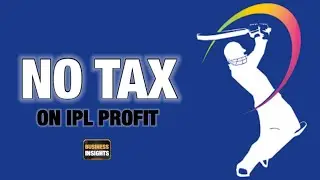 IPL Tax Exemption | IPL Revenue Model | Case Study | Business Insights