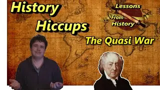 History Hiccups: The Quasi War