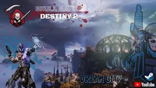 #Destiny 2 | Dream City Edition | Gameplay | Skull Gamer | Ultra High Graphics #Steam