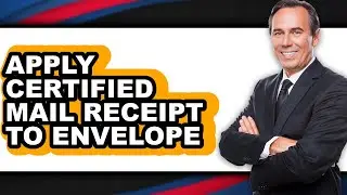 How to Apply Certified Mail Receipt to Envelope (updated)