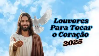 👉 Louvores de Adoração 2025 – 9 Canções Evangélicas Inéditas