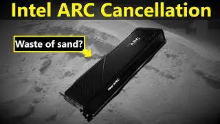 Intel ARC Cancellation Leak: Alchemist may end up a waste of sand&hellip;