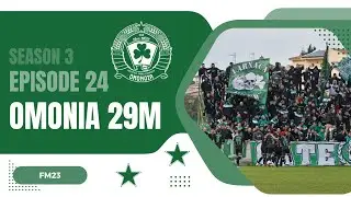 PAC Omonia 29M | FM23 | The Fan Revolution | Episode 24
