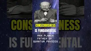 The Father of Quantum Physics on Consciousness