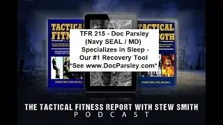 TFR 215 - #1 Recovery Tool with Doc Parsley (Navy SEAL / MD) = SLEEP! Find Out Why