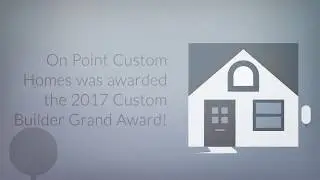 On Point Custom Homes Awarded GHBA 2017 Custom Builder Grand Award