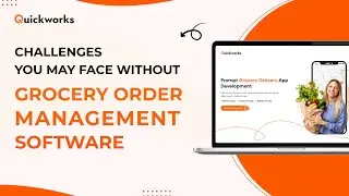 Challenges You May Face Without Grocery Order Management Software | Quickworks