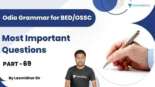 Odia Grammar for BED| Most Important Questions | Class 69 | OSSC | Laxmidhar Sir | Unacademy OPSC