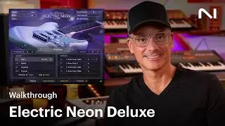 Electric Neon Deluxe walkthrough | Native Instruments