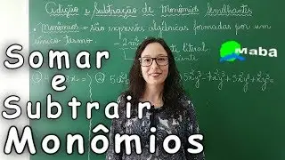 ADIÇÃO E SUBTRAÇÃO DE MONÔMIOS - Professora Angela