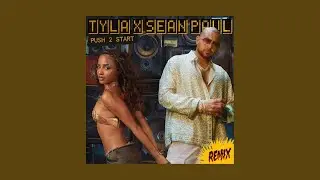 Tyla, Sean Paul - PUSH 2 START (REMIX - Sped Up)