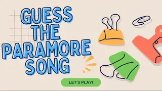 Guess The Paramore Song!