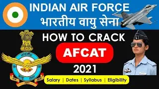 How to Crack #AFCAT 02/2021 | Exam Pattern, Salary, Dates, Syllabus, Eligibility | #AirForce #Jobs