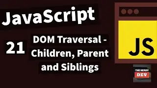 Demystifying JavaScript Tutorials For Beginners(2020) - #21 - DOM Traversal