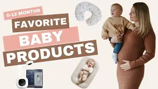 FIRST YEAR FAVORITES | Favorite Baby Products For 0-12 Months (2024-2025)