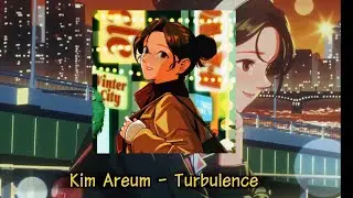 【韓繁中字歌詞】 Kim Areum - Tubulence